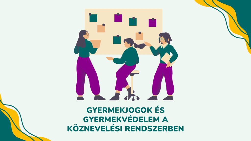Gyermekjogok és gyermekvédelem a köznevelési rendszerben